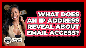 What Does an IP Address Reveal About Email Access?
