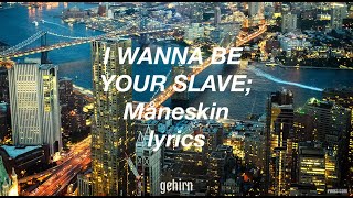 Måneskin - I WANNA BE YOUR SLAVE // lyrics