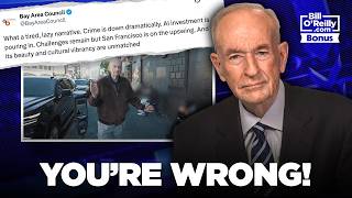 "HELLHOLE!" — Bill O'Reilly Responds to Defenders of San Francisco Wealth