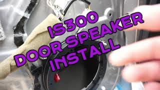 Lexus IS300 - Door Speaker Install - COMPLETE