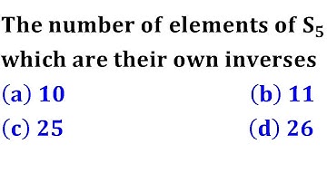 The number of elements of S5  which are their own inverses iit jam 2010 group theory