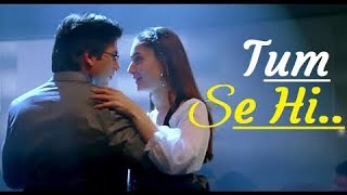 Tum Se Hi Din Hota Hai तुम से ही– Jab We Met (2007) Mohit Chauhan, Shahid Kapoor, Kareena Kapoor