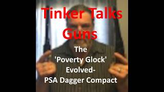 The Poverty Glock Evolved  PSA Dagger Compact