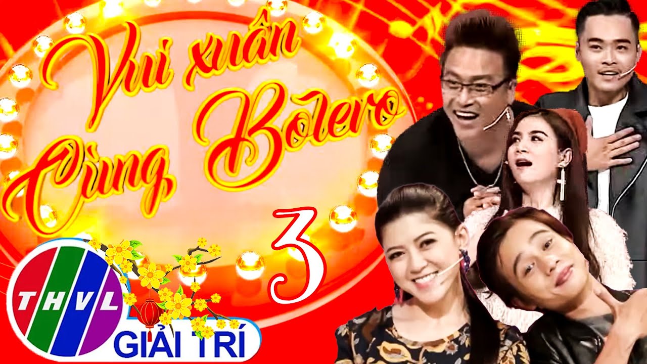 Vui Xuân Cùng Bolero - Tập 3 FULL: Cười nghiêng ngả với tiểu phẩm hài Tết và nhạc Xuân CỰC SUNG