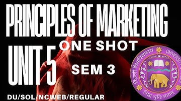 PRINCIPLES OF MARKETING | UNIT 5 | ONE SHOT | SEM 3 | DU/SOL/REGULAR/NCWEB