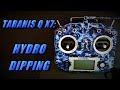 Taranis Q X7: Hydrodipping