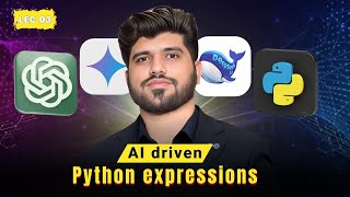 #03: AI Driven Python Expressions | Operators, Conditions & Logic for AI Programming