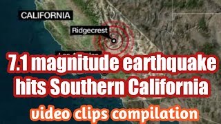 7.1 earthquake california | 6.4 and magnitude in video clips 2019