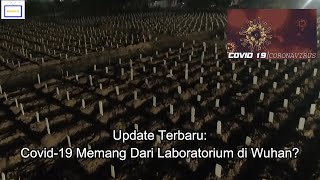 Update Terbaru: Covid-19 Berasal Dari Laboratorium Di Wuhan