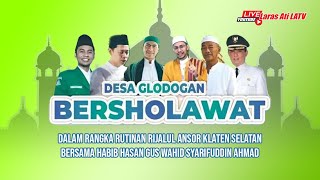 LIVE GLODOGAN BERSHOLAWAT - BERSAMA GUS WAHID -  HADROH SORBAN