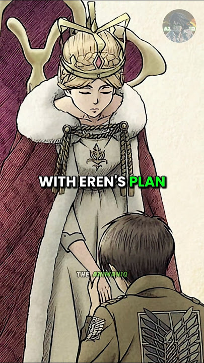 Why did Historia go along with Eren's plan?