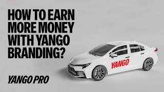 How to earn more money with Yango branding? | Yango Pro