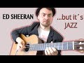 Ed Sheeran's "Thinking out Loud" - but it's JAZZ