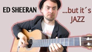 Ed Sheeran's "Thinking out Loud" - but it's JAZZ chords