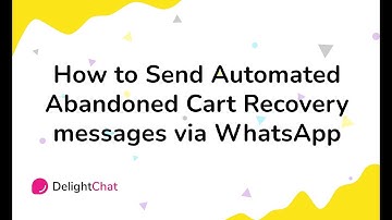 How to Setup Automated Abandoned Cart Recovery via WhatsApp