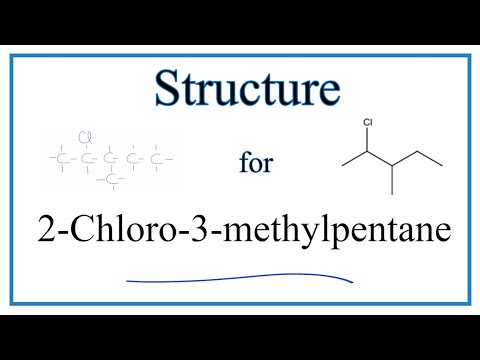 Video How to write the Structure for 2-Chloro-3-methylpentane - youtube