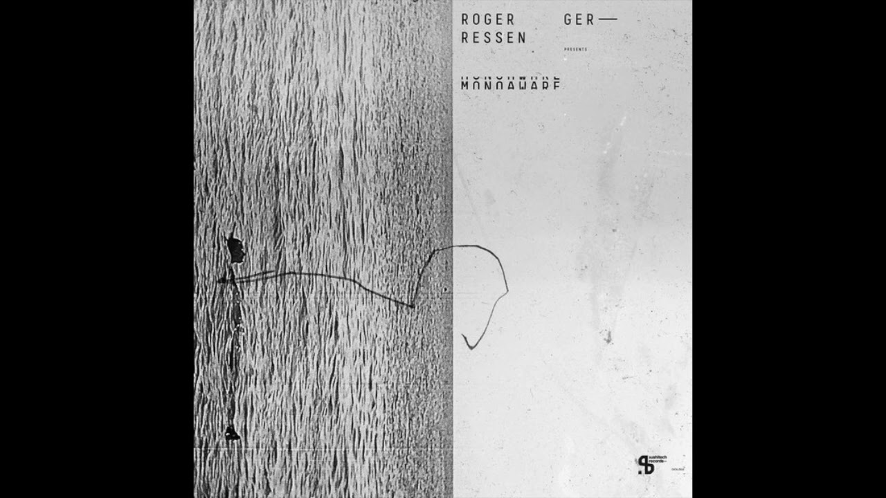 Roger Gerressen - Monoaware_C1 (Sushitech Records)