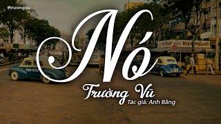 Nó - Trường Vũ (Tác giả: Anh Bằng) | Nhạc Vàng Xưa Để Đời