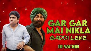 JOHNNY LEVAR_X_MAIN NIKLA GADD || GAR GAR GAR MIX DJ SACHIN IN THE MIX ( PRAT - 3 )