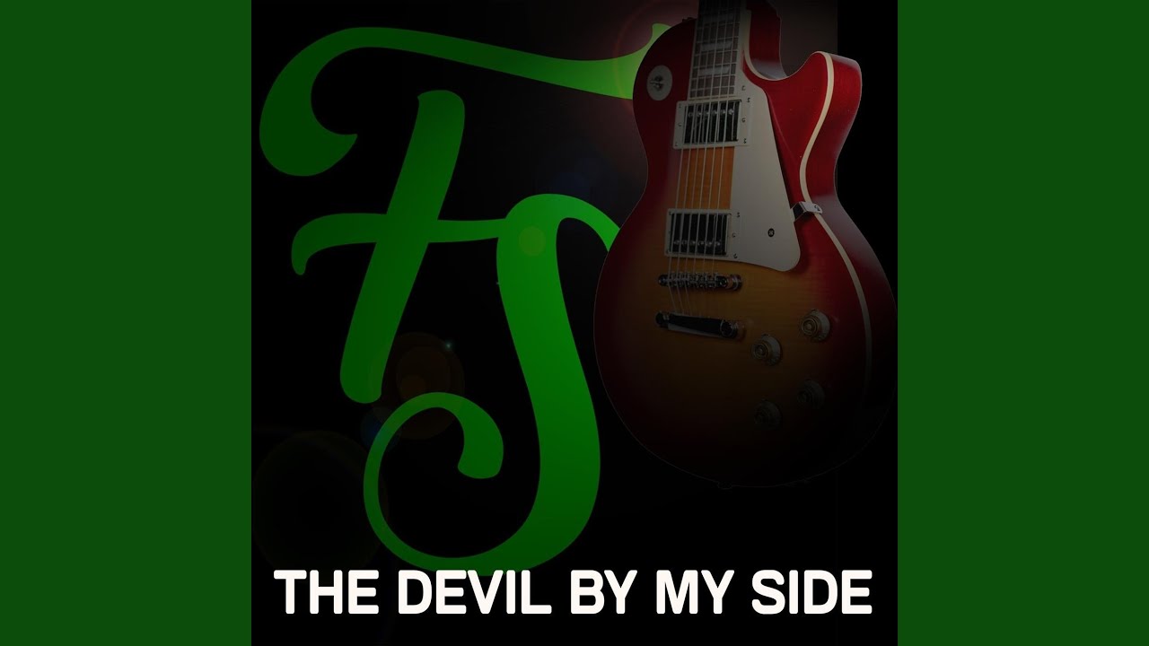 THE DEVIL BY MY SIDE