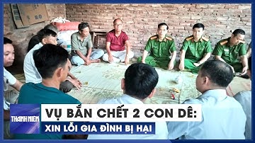 Vụ 3 công an bắn chết 2 con dê: Xin lỗi gia đình bị hại