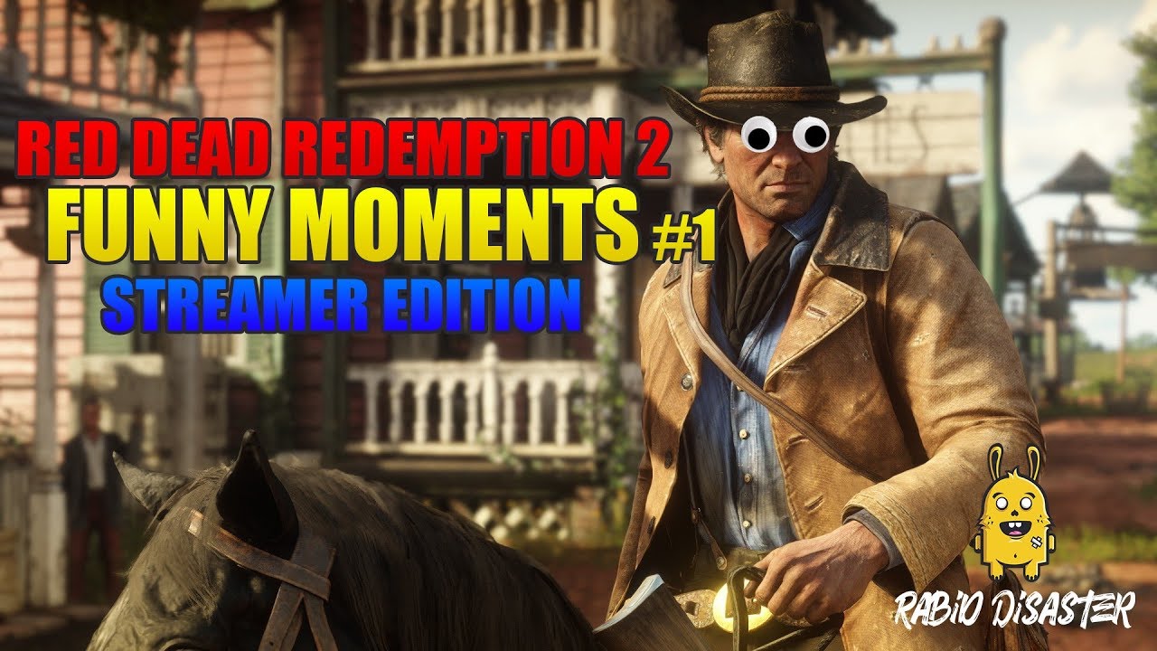 RED DEAD REDEMPTION 2 FUNNY MOMENTS #1 - Streamer Fail Edition - YouTube