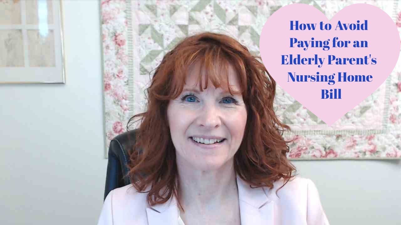 How to Avoid Paying for an Elderly Parent's Nursing Home Bill