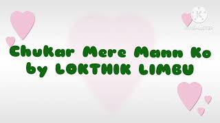 Chukar Mere Mann Ko Cover By Lokthik Limbu