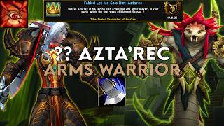 [Let Me Solo Him] Tier  Azta'rec - Arms Warrior - Midnight Season 2