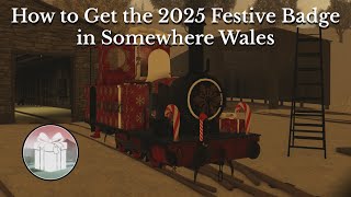 How To Get The 2025 Festive Badge In Somewhere Wales