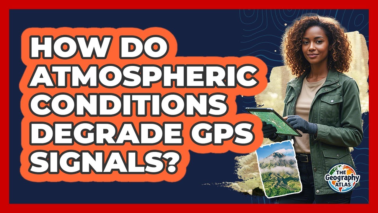 How Do Atmospheric Conditions Degrade GPS Signals?