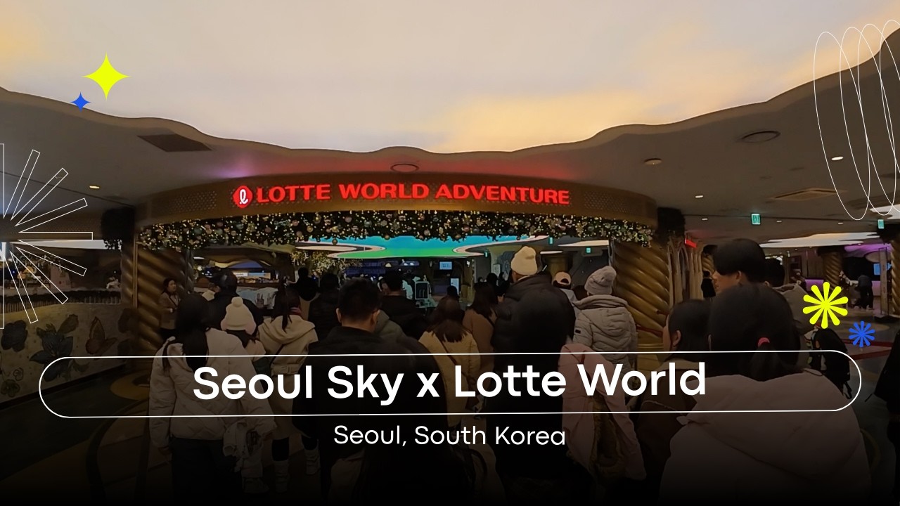 South Korea: Seoul Sky x Lotte World | JuanderLens