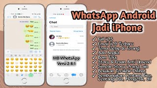 MBWhatsApp iOS Versi 2.8.1 Terbaru 2026 | Cara Mengubah WhatsApp Android Menjadi iPhone Terbaru 2026