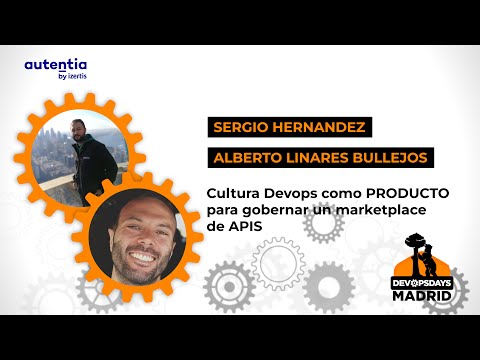 Cultura Devops como PRODUCTO para gobernar un marketplace de APIS - Sergio y Alberto - DevOpsDays