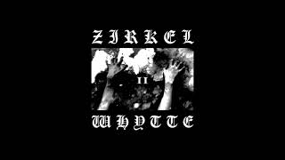 DER ZIRKEL x ZMB WHYTTE - ZIRKEL WHYTTE II (PROD. RATOK)