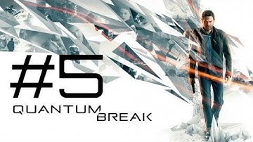 Quantum Break Gameplay Walkthrough : Part #5 Act 2-2 Xbox One 1080p 60fps
