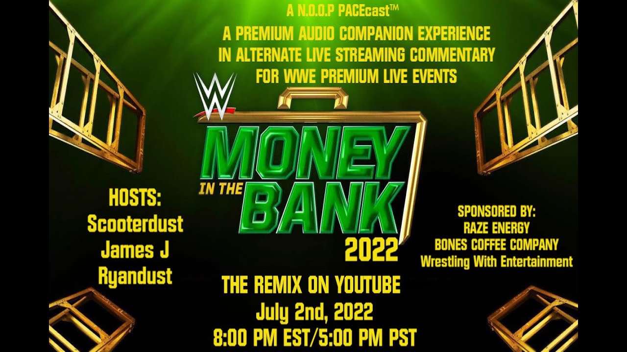 WWE MONEY IN THE BANK 2022 - The Remix PACEcast™ (LIVE ALTERNATE AUDIO-ONLY COMMENTARY)