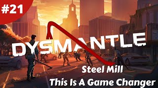 Steel Mill This Is A Game Changer - DYSMANTLE - #21 - Gameplay screenshot 4
