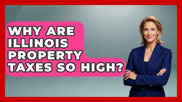 Why Are Illinois Property Taxes So High? - The Midwest Guru
