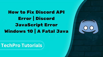 How to fix Discord API Error | Discord JavaScript Error Windows 10 | A Fatal Java