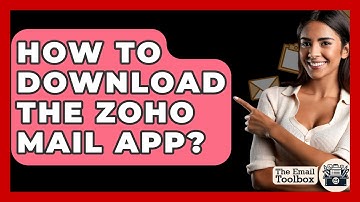 How To Download The Zoho Mail App? - TheEmailToolbox.com