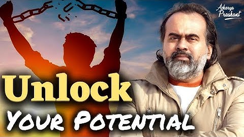 Unlock your potential || Acharya Prashant