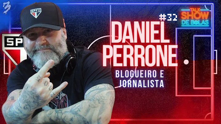 Talk Show de Bolas #32 - DANIEL PERRONE