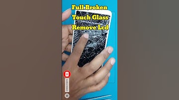 How To Remove Broken Touch Glass Any Mobile Lcd Without display change#short