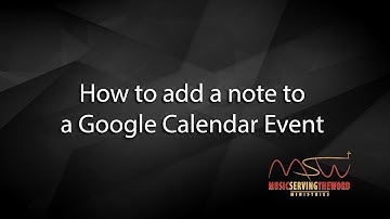 Adding a Note to a Calendar Event within Google Calendars!