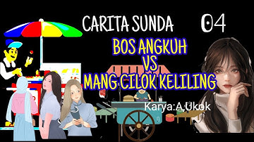 DONGENG SUNDA BOS ANGKUH vs MANG CILOK KELILING part-04