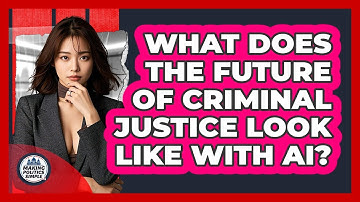 What Does The Future Of Criminal Justice Look Like With AI? - Making Politics Simple