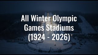 All Winter Olympic Games Stadiums (1924 - 2026)