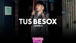 Miniatura del video "Tus BesoX - Junior H | Contingente"