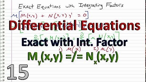 Differential Equations - 15 - Exact Equations with Integrating Factor